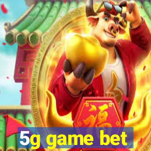 5g game bet